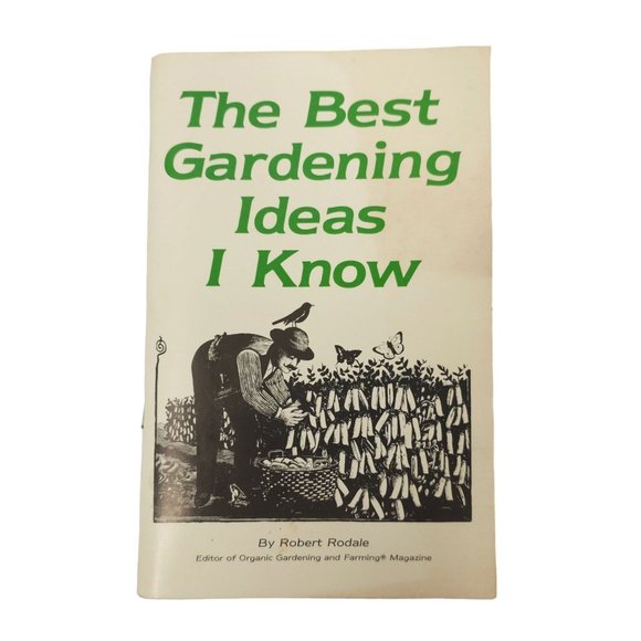 Vtg The Best Gardening Ideas I Know Robert Rodale Paperback 1982 Eighth Printing - Picture 1 of 14